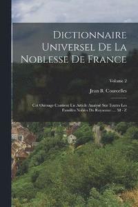bokomslag Dictionnaire Universel De La Noblesse De France
