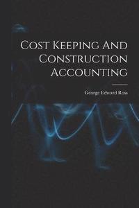 bokomslag Cost Keeping And Construction Accounting