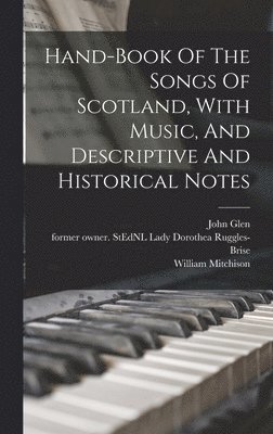 Mitchison William - Hand-book Of The Songs Of Scotland, With Music, And Descriptive And Historical Notes, Inbunden