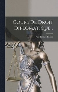 bokomslag Cours De Droit Diplomatique...
