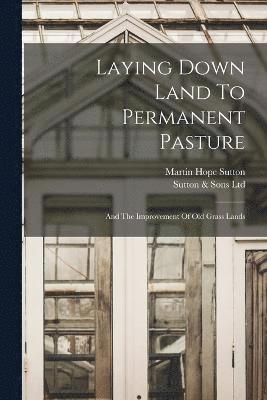 Laying Down Land To Permanent Pasture 1