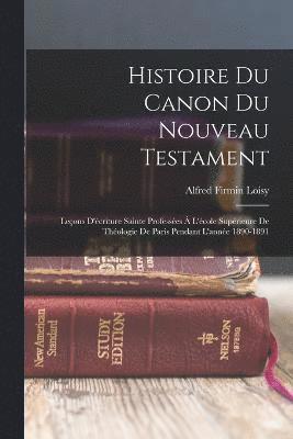 Histoire Du Canon Du Nouveau Testament 1