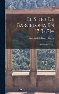 bokomslag El Sitio De Barcelona En 1713-1714