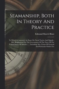 bokomslag Seamanship, Both In Theory And Practice