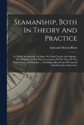 Seamanship, Both In Theory And Practice 1