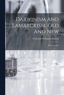 bokomslag Darwinism And Lamarckism, Old And New