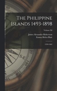 bokomslag The Philippine Islands 1493-1898: 1599-1602; Volume XI