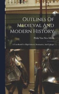 bokomslag Outlines Of Medieval And Modern History