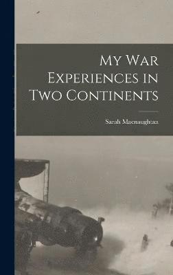 bokomslag My War Experiences in Two Continents