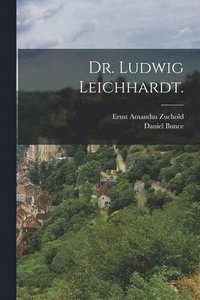 bokomslag Dr. Ludwig Leichhardt.