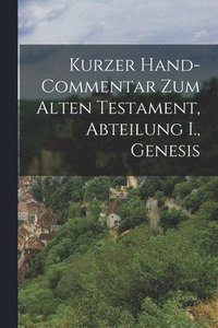 bokomslag Kurzer Hand-Commentar zum Alten Testament, Abteilung I., Genesis
