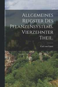 bokomslag Allgemeines Reigster des Pflanzensystems. Vierzehnter Theil.