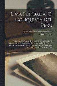 bokomslag Lima Fundada, O, Conquista Del Perú