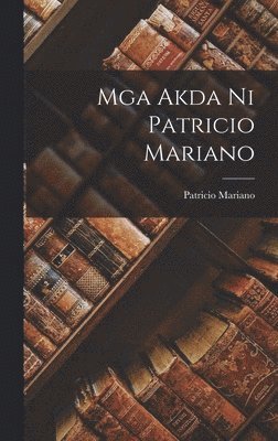 Mga Akda ni Patricio Mariano 1