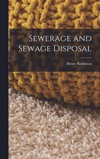 bokomslag Sewerage and Sewage Disposal