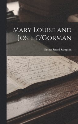 Mary Louise and Josie O'Gorman 1