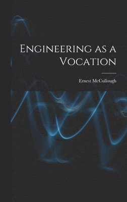bokomslag Engineering as a Vocation
