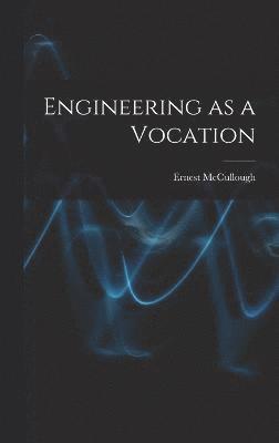 Engineering as a Vocation 1