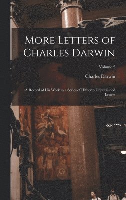 bokomslag More Letters of Charles Darwin