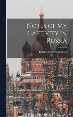 bokomslag Notes of My Captivity in Russia