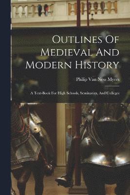 Outlines Of Medieval And Modern History 1