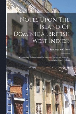 bokomslag Notes Upon The Island Of Dominica (british West Indies)