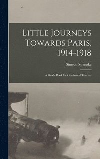bokomslag Little Journeys Towards Paris, 1914-1918