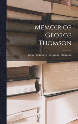 Memoir of George Thomson 1