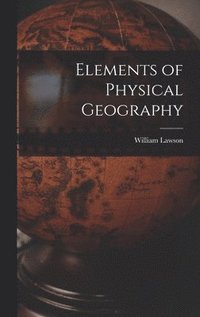 bokomslag Elements of Physical Geography