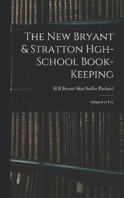 The New Bryant & Stratton Hgh-School Book-Keeping 1