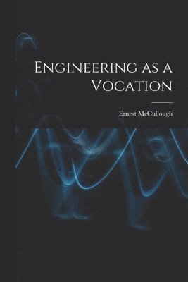 bokomslag Engineering as a Vocation