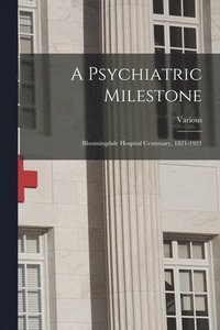 bokomslag A Psychiatric Milestone