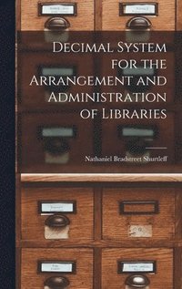 bokomslag Decimal System for the Arrangement and Administration of Libraries