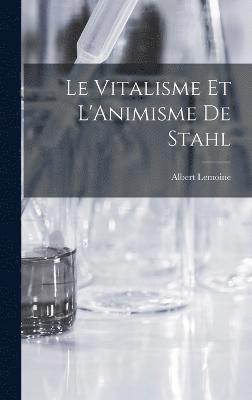 Vitalisme et L'Animisme de Stahl