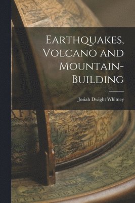 Earthquakes, Volcano and Mountain-Building