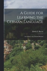 bokomslag A Guide for Learning the German Language