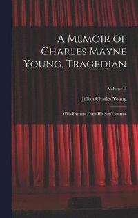 bokomslag A Memoir of Charles Mayne Young, Tragedian