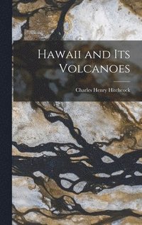 bokomslag Hawaii and Its Volcanoes