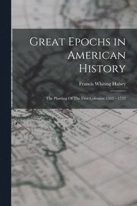 bokomslag Great Epochs in American History