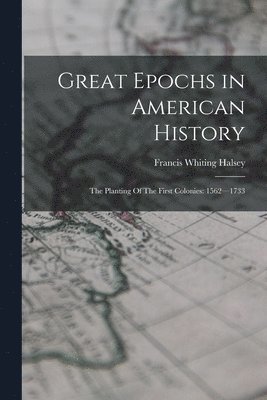 bokomslag Great Epochs in American History