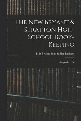 bokomslag The New Bryant & Stratton Hgh-School Book-Keeping