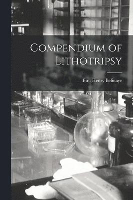 Compendium of Lithotripsy