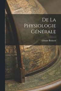 bokomslag De la Physiologie Gnrale