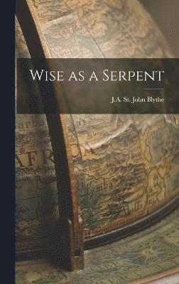 Wise as a Serpent 1