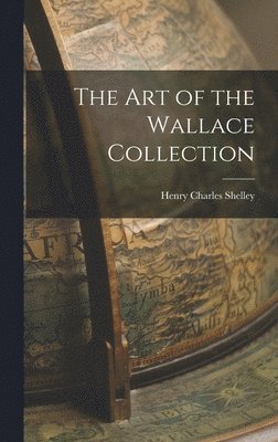 bokomslag The Art of the Wallace Collection