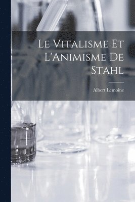 bokomslag Vitalisme et L'Animisme de Stahl