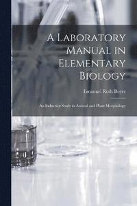 bokomslag A Laboratory Manual in Elementary Biology