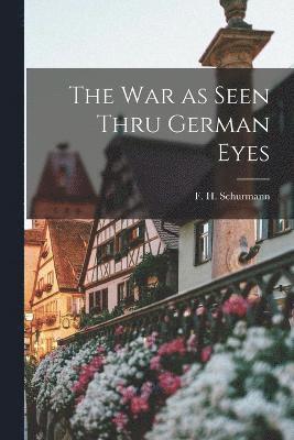 War as Seen Thru German Eyes 1