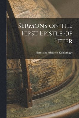 bokomslag Sermons on the First Epistle of Peter