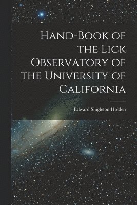 bokomslag Hand-book of the Lick Observatory of the University of California